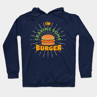 I'm craving some burger Hoodie